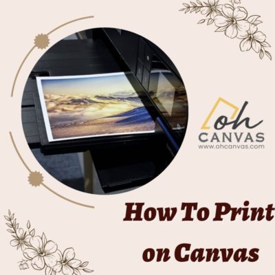 How To Print On Canvas – Ultimate Guide To Make Your Own Canvas