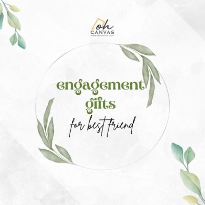 Top 31+ Coolest Engagement Gifts for Best Friend in 2023