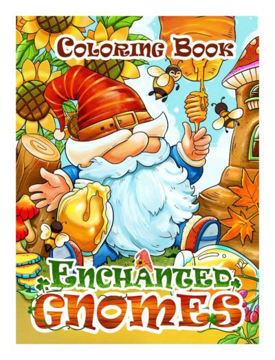 Enchanted Gnomes: Whimsical Fantasy Coloring Book for Kids, Teens, Adults with Cute Gnomes in Delightful Adventures. Collection of Gnomes in Hilarious ... Relaxation (Whimsical wonders Stress Relief)