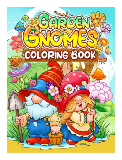 Garden Gnomes: 40 Enchanting Gnome Coloring Pages for Adults with Adorable Illustrations and Fantasy Scenes - Perfect Gift for Stress Relief & Relaxatio (Artist Wisdom Stress Relaxation Series)