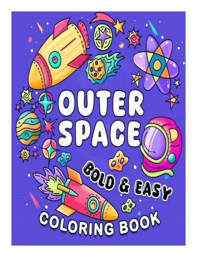 Outer Space Bold & Easy: 50 Simple Drawings, Large Print Coloring Pages of Planets and More, Fun for Kids and Adults, Adorable Illustrations for Stress Relief & Relaxation