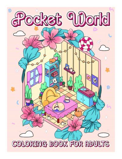 Pocket World: Secret Worlds inside Tiny Items Coloring Book with The Sweetest Homes, Little Rooms Illustrations For Stress Relief And Relaxation (Artist Wisdom Stress Relaxation Series)